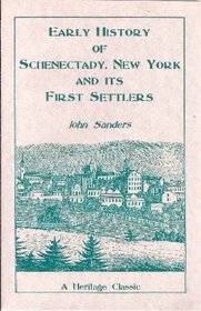 Centennial address relating to the early history of Schenectady, and its first settlers (A Heritage classic)