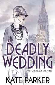 Deadly Wedding (Deadly, Bk 2)