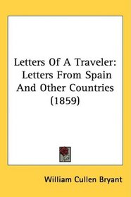 Letters Of A Traveler: Letters From Spain And Other Countries (1859)