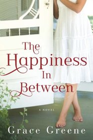 The Happiness In Between: A Novel