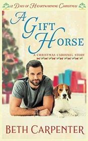 A Gift Horse: A Christmas Carousel Story (The Christmas Carousel)
