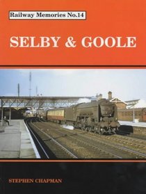 Selby and Goole (Railway Memories)