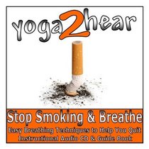 Stop Smoking and Breathe: Instructional Yoga Breathing and Visualisation Class
