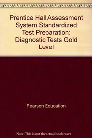 Prentice Hall Assessment System Standardized Test Preparation: Diagnostic Tests Gold Level