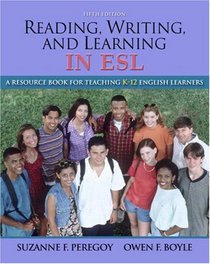 Reading, Writing and Learning in ESL: A Resource Book for Teaching K-12 English Learners (Book alone) (5th Edition) (MyEducationLab Series)