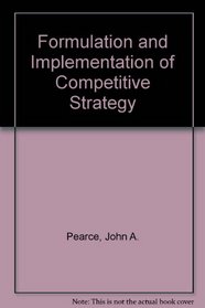 Formulation and Implementation of Competitive Strategy