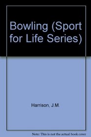Bowling (Sport for Life Series)