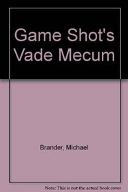 Game Shot's Vade Mecum