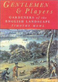 Gentlemen & Players: Gardeners of the English Landscape