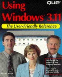Using Windows 3.11 (The User-Friendly Reference)