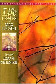 Life Lessons: Book of Ezra  Nehemiah (The Inspirational Bible Study Series)