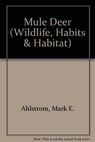 Mule Deer (Wildlife, Habits & Habitat)