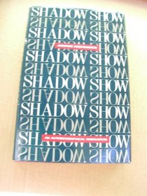 Shadow Show: An Autobiographical Insinuation