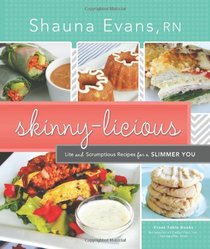 Skinny-licious: Life and Scrumptious Recipes for a Slimmer You