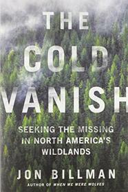The Cold Vanish: Seeking the Missing in North America's Wildlands