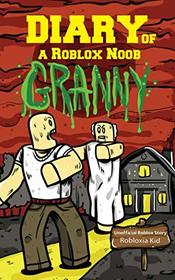 Diary of a Roblox Noob: Granny