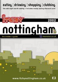 Itchy Insider's Guide to Nottingham 2002 (Itchy City Guides)