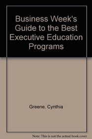 Business Week's Guide to the Best Executive Education Programs