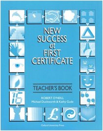 New Success at First Certificate: Teacher's Book with Revision Tests