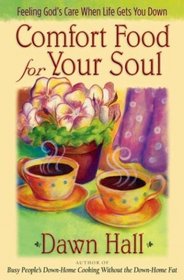 Comfort Food for Your Soul: Feeling God's Care When Life Gets You Down