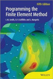 Programming the Finite Element Method (Wiley Series in Computational Mechanics)