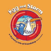 Egg and Storm: A Rhyming Tale Of Friendship