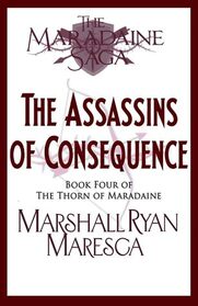 The Assassins of Consequence (Maradaine Saga: Thorn of Maradaine, Bk 4)
