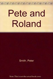 Pete and Roland