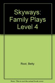 Skyways: Family Plays Level 4