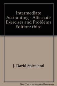 Alternate Exercises and Problems for Use with Intermediate Accounting Spiceland et al. Updated 3rd Edition