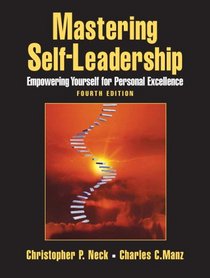 Mastering Self-Leadership: Empowering Yourself for Personal Excellence (4th Edition)