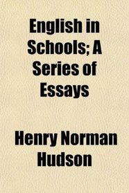 English in Schools; A Series of Essays
