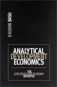 Analytical Development Economics : The Less Developed Economy Revisited