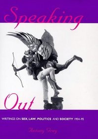 Speaking Out: Writings on Sex, Law, Politics, and Society 1954-1995 (Lesbian and Gay Studies)
