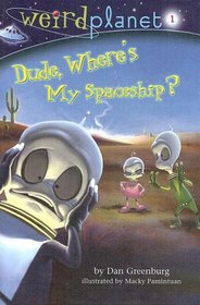 Weird Planet #1 - Dude, Where's My Spaceship (A Stepping Stone Book(TM))