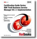 IBM Tivoli Business Service Manager V4.1.1 Implementation (Certification Guide Series)