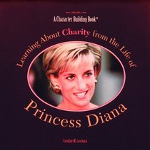 Learning About Charity from the Life of Princess Diana (Character Building Book)