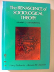 The Renascence of Sociological Theory: Classical and Contemporary