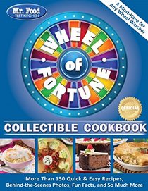 Mr. Food Test Kitchen Wheel of Fortune Collectible Cookbook: More Than 150 Quick & Easy Recipes, Behind-the-Scenes Photos, Fun Facts, and So Much More