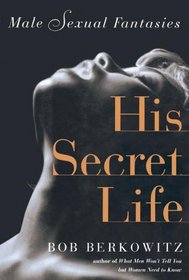 HIS SECRET LIFE: Male Sexual Fantasies