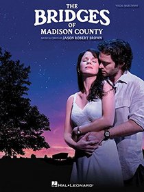 The Bridges of Madison County: Vocal Selections - Vocal Line with Piano Accompaniment