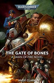 The Gate of Bones (2) (Warhammer 40,000: Dawn of Fire)