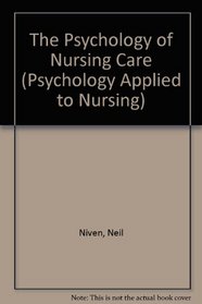 The Psychology of Nursing Care (Psychology Applied to Nursing S.)