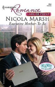 Executive Mother-To-Be (Baby on Board) (Harlequin Romance, No 4008) (Larger Print)