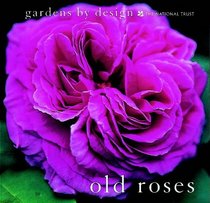 Old Roses (Gardens by Design)