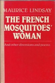 The French mosquitoes' woman: And other diversions and poems