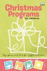 Christmas Programs for Children: Plays, poems, and ideas for a joyful celebration! (Holiday Program Books)