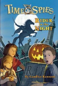 Rider in the Night: A tale of Sleepy Hollow (Time Spies)