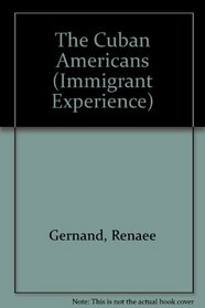 The Cuban Americans (The Immigrant Experience)