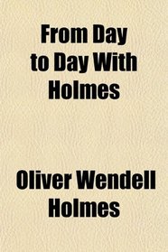 From Day to Day With Holmes